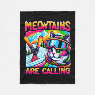 Meowtains are calling funny ski cat lovers skiing  fleece blanket