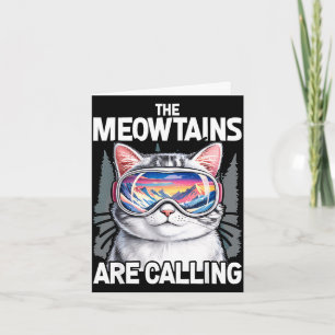 Meowtains are calling funny skiing cat lover humou card