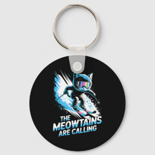 Meowtains are calling ski cat skier funny skiing  keychain