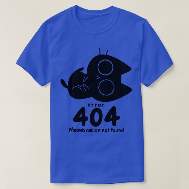 Meowtivation not Found T-Shirt (Design Front)