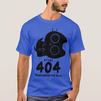 Meowtivation not Found T-Shirt