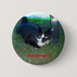 Meowww! Wednesday night club 2 Inch Round Button