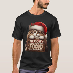 MEOWWY Christmas Funny Cat Wants Food & Naps T-Shirt