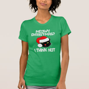 Meowy Christmas? I Think Not. Funny Christmas T-Shirt