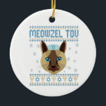 Meowzel Tov Cat Mazel Ugly Hanukkah Sweater Gift Ceramic Ornament<br><div class="desc">chanukah, Pajamakah, hanukkah, meowzel, jewish, ugly, sweater, cat, christmas, knitted</div>