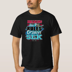 Mercedes Benz - Braking all the rules & Drive SLK T-Shirt