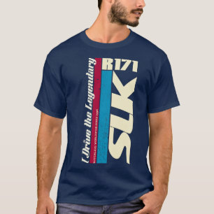 Mercedes SLK R 171 - I Drive the Legendary T-Shirt