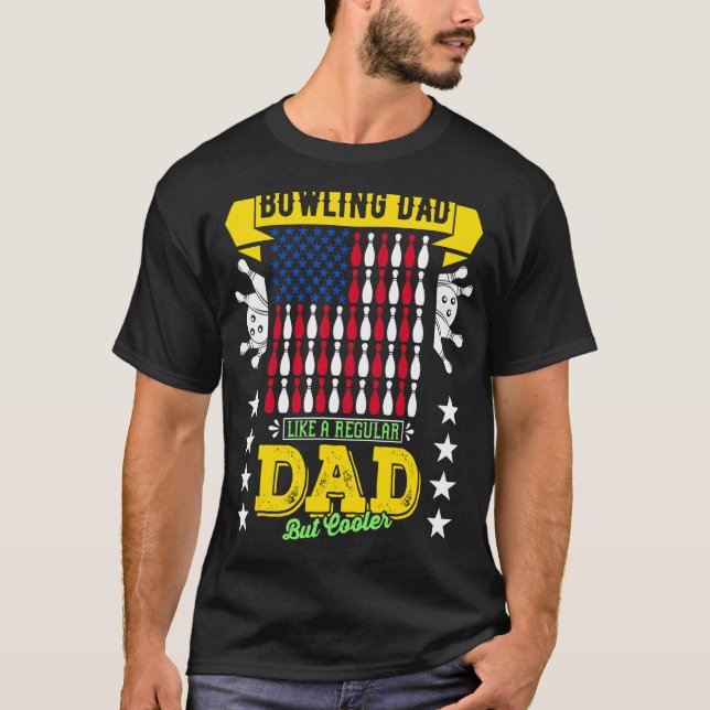 Merch Bowling Dad Like A Regular Dad But Only Cool T-Shirt (Front)