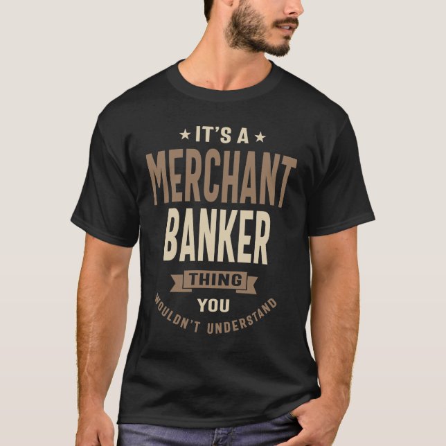 Merchant Banker Funny Job Title Profession T-Shirt (Front)