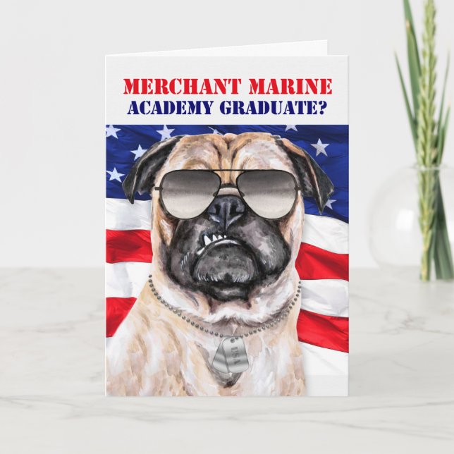 Merchant Marine Academy Funny Pug Dog Graduate Card (Front)