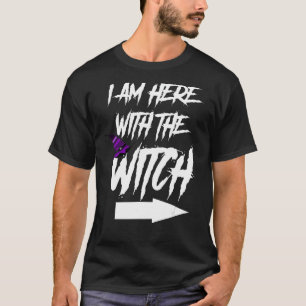 Merchpole Mens Witch Male Costume I Am Here With T T-Shirt