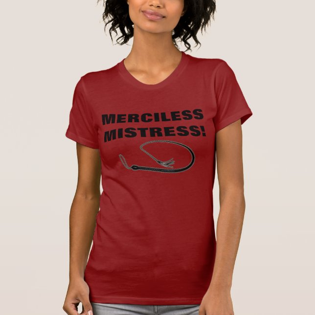 MERCILESS MISTRESS! T-Shirt (Front)
