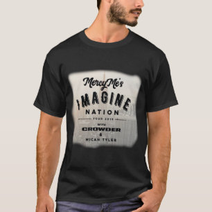 MERCYME WITH CROWDER IMAGINENATION TOUR 2019 FRONT T-Shirt