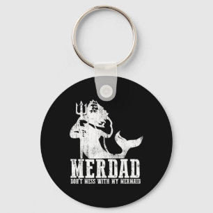 Merdad Dont Mess With My Mermaid New Mer Dad Daugh Keychain