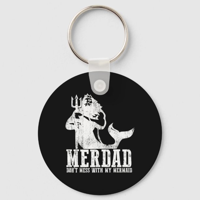 Merdad Dont Mess With My Mermaid New Mer Dad Daugh Keychain (Front)
