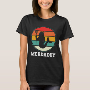 Merdaddy Security Merman Mermaid Daddy Fish Father T-Shirt
