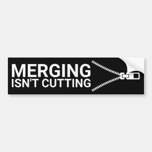 Merging Isn't Cutting Bumper Sticker