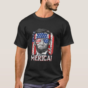 Merica Abraham Lincoln July 4th America Flag Patri T-Shirt