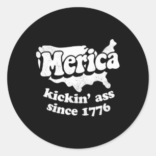 Merica Kickin' Since 1776  Classic Round Sticker