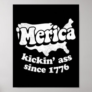 Merica Kickin' Since 1776 Poster