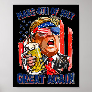 Merica Make 4th Of July Great Again Men Drinking B Poster