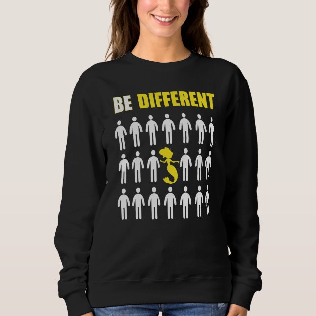 Mermaid Be Different Inspiration Sweatshirt (Front)