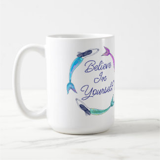 Mermaid - believe in yourself coffee mug