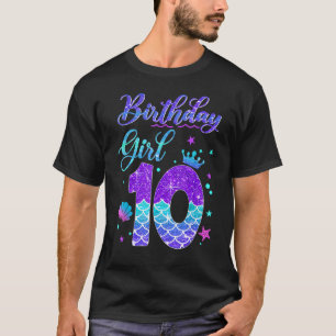 Mermaid Birthday Girl 10 Year Old Its My 10th Bday T-Shirt