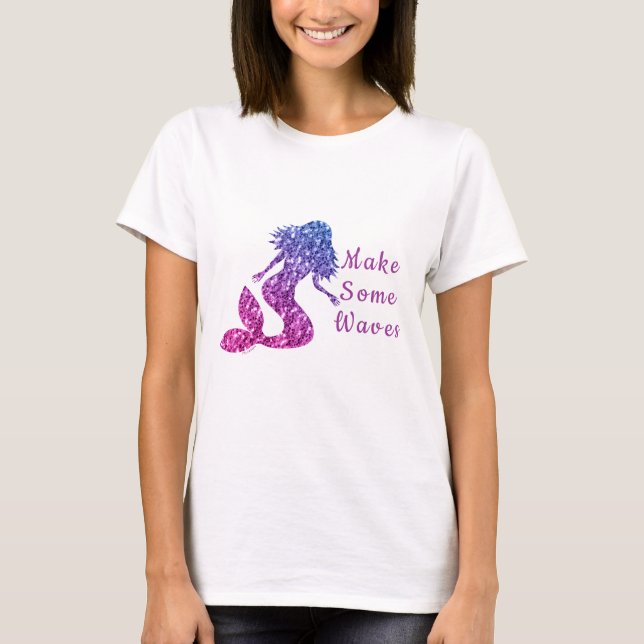 Mermaid blue pink ombre Sparkles Make some Waves T-Shirt (Front)