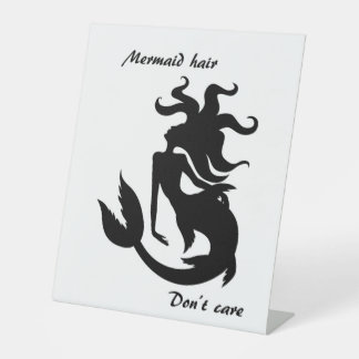 Mermaid Hair Don't Care Pedestal Sign