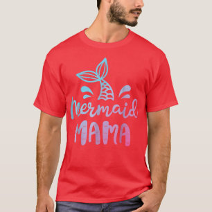 Mermaid Mama Funny Women Mom Mommy Family Matching T-Shirt