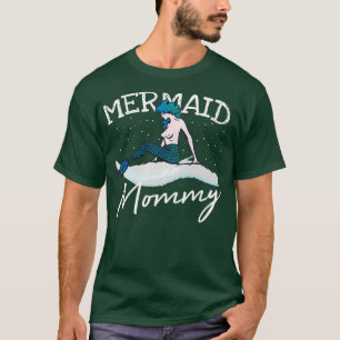 Mermaid Mom Outfits Momma Mother Gifts For A Girl T-Shirt