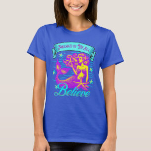 Mermaid Of The Sea Believe T-Shirt