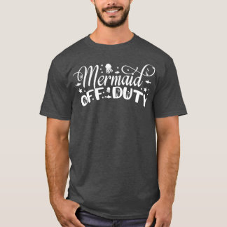 Mermaid Off Duty 5 T-Shirt