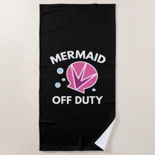 Mermaid Off Duty Beach Towel
