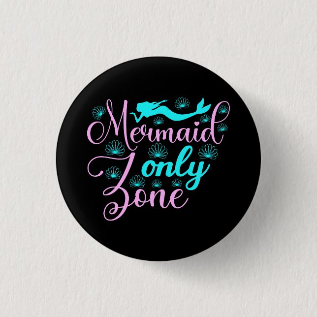 Mermaid Only Zone 1 Inch Round Button (Front)