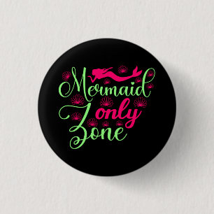 Mermaid Only Zone in Hot Pink and Neon Green 1 Inch Round Button