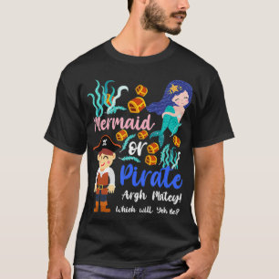 Mermaid Or Pirate Which One Will You Be Gender Rev T-Shirt