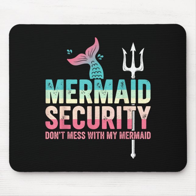 Mermaid Security Don't Mess With My Mermaid Father Mouse Pad (Front)