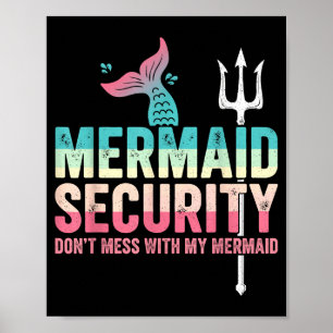 Mermaid Security Don't Mess With My Mermaid Father Poster