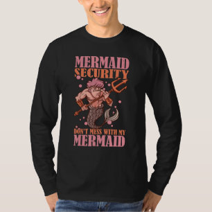 Mermaid Security, Don't Mess With My Mermaid T-Shirt