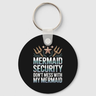 Mermaid Security Dont Mess With My Mermaid Trident Keychain