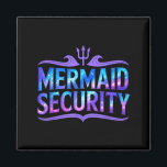 Mermaid Security Funny Dad Father Daughter Birthda Magnet<br><div class="desc">Mermaid Security Funny Dad Father Daughter Birthday Party</div>