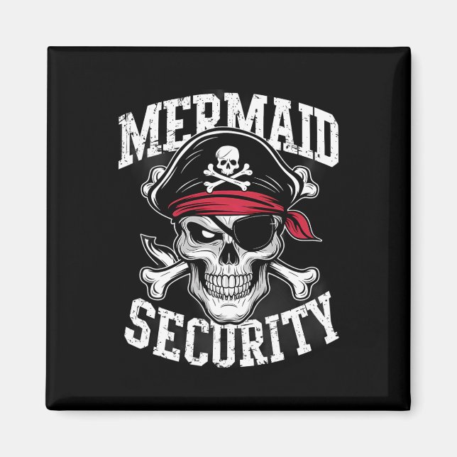Mermaid Security Pirate Dad Brother Halloween  Magnet (Front)