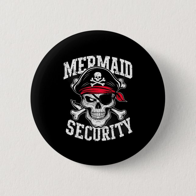Mermaid Security Rate Dad Brother Halloween  2 Inch Round Button (Front)