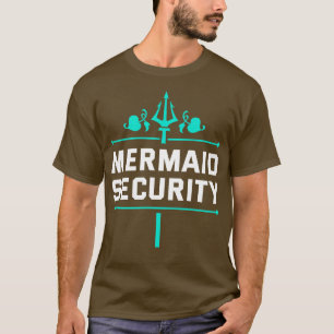 Mermaid Security T-Shirt