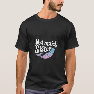 Mermaid Sister Funny Girls Women Family Matching B T-Shirt