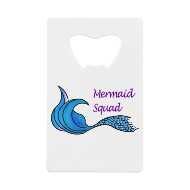 Mermaid Squad blue mermaid tail on a bottle opener Credit Card Bottle Opener (Front)
