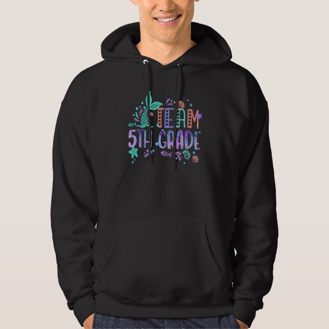Mermaid Team 5th Fifth Grade First Day Of School G Hoodie (Front)