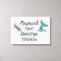 Mermaid Today Unicorn Tomorrow